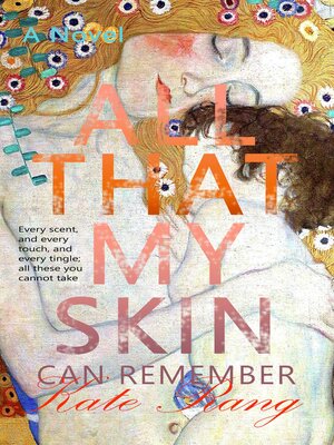cover image of All That My Skin Can Remember